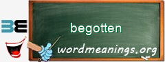 WordMeaning blackboard for begotten